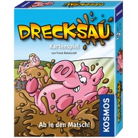 Kosmos Drecksau Ab in den Matsch!