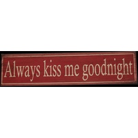 Myflair Holzschild Always kiss me goodnight"