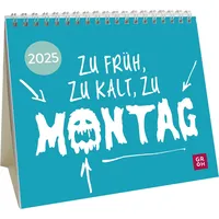 Groh Mini-Kalender 2025: Zu früh, zu kalt, zu Montag: