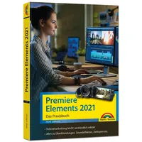 Markt + Technik Premiere Elements 2021 - Das Praxisbuch